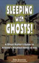 Sleeping With Ghosts!: A Ghost Hunter's Guide To Arizona's Haunted Hotels And Inns by Debe Branning